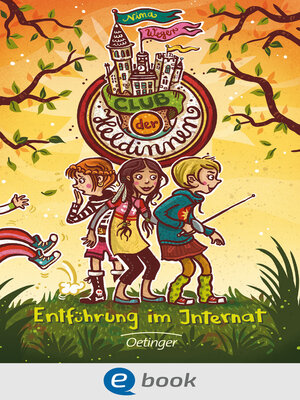 cover image of Club der Heldinnen 1. Entführung im Internat